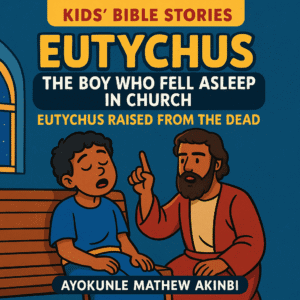 Eutychus’ The Boy Who Fell Asleep in Church Eutychus Raised from the Dead Kids’ Bible Stories