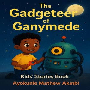 The Gadgeteer of Ganymede Kids’ Stories Book
