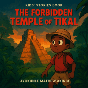 The Forbidden Temple of Tikal Kids’ Stories