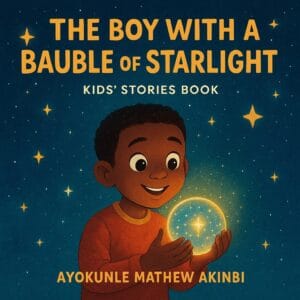 The Boy With A Bauble of Starlight Kids’ Stories Book